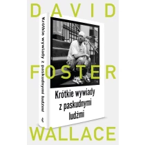Wallace Foster David Krótkie wywiady z paskudnymi ludźmi