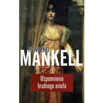 Henning Mankell Wspomnienia brudnego anioła - ebook