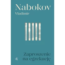 Vladimir Nabokov Zaproszenie na egzekucję